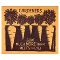 Load image into Gallery viewer, Gardeners Sow Much More than Meets the Eye! - Swedish
