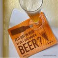 Load image into Gallery viewer, Orange Swedish dishcloth with a glass of beer and text 'Is it hot in here or do I just need a BEER?' on a white surface.

