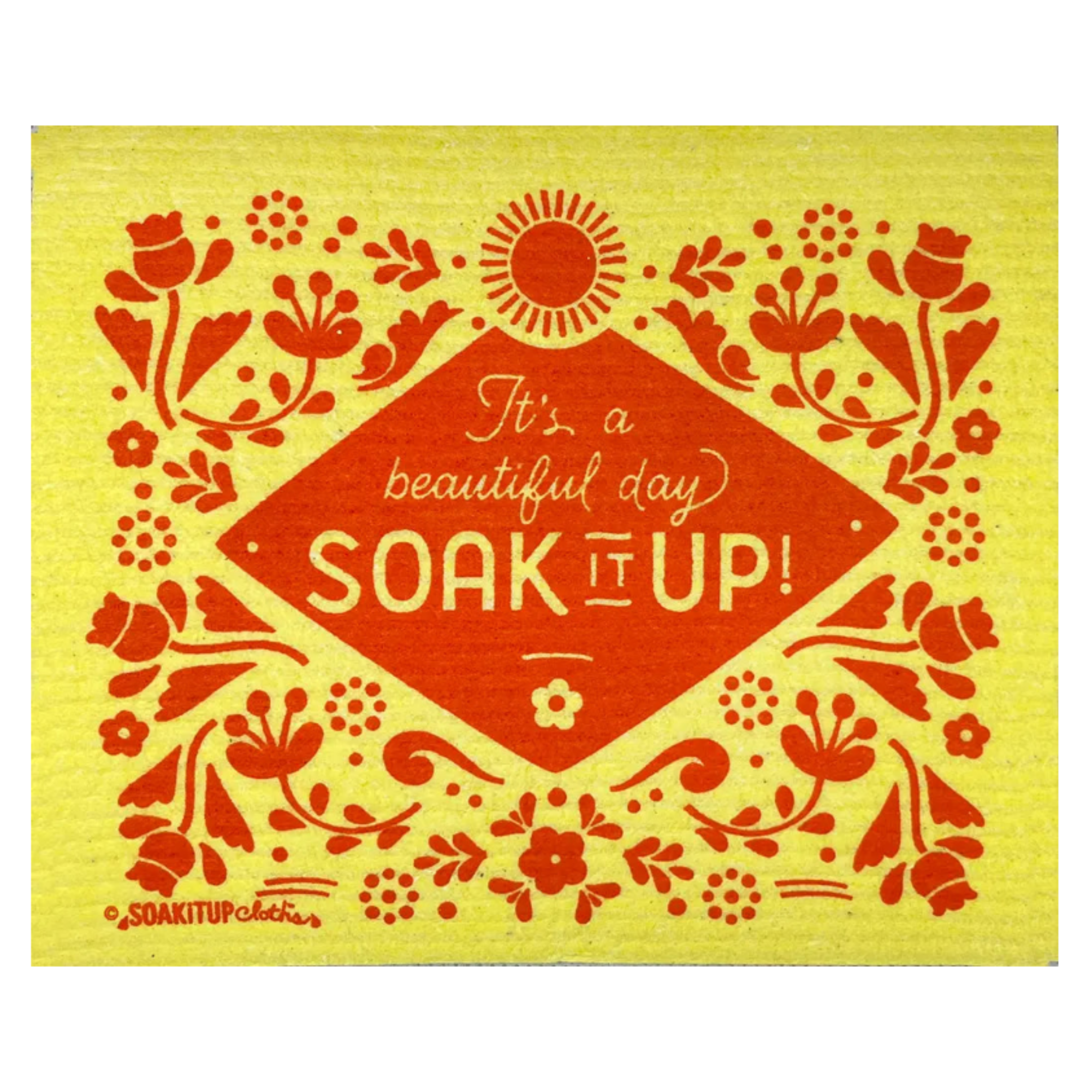 It’s a Beautiful Day Soak it Up! - Yellow - Swedish